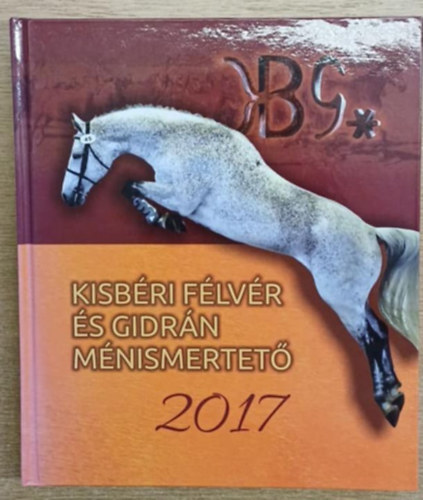 Kisbéri félvér és gidrán ménismertető 2017