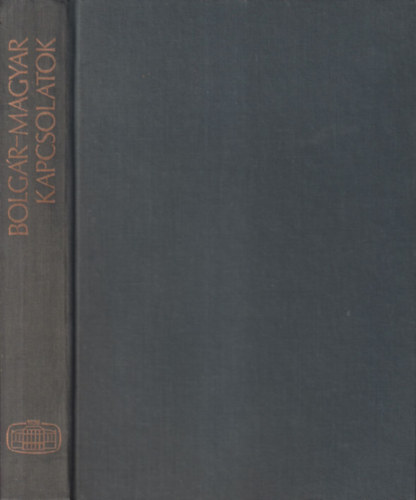 Dobrev-Juhász-Mijatev (szerk.) - Tanulmányok a bolgár-magyar kapcsolatok köréből