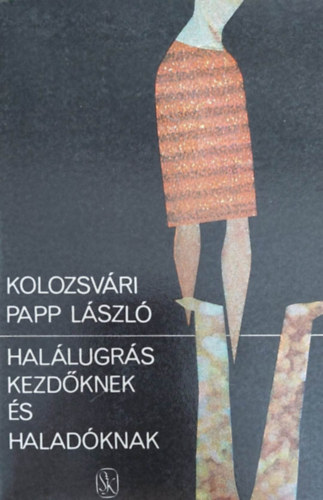 Kolozsv�ri Papp L�szl� - Hal�lugr�s kezd�knek �s halad�knak