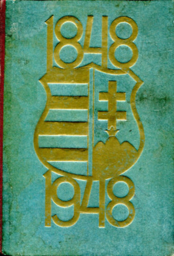 Szendr Ferenc (szerk.) - 1848-1948: Szz v a szabadsgrt