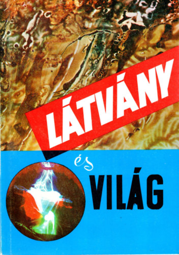 Bak Imre, Kövessi Erzsébet (szerk.) - Látvány és világ- Vizuális nevelés a közművelődésben
