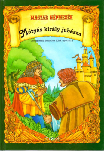 Mtys kirly juhsza (Magyar npmesk) - Npmesk Benedek Elek nyomn