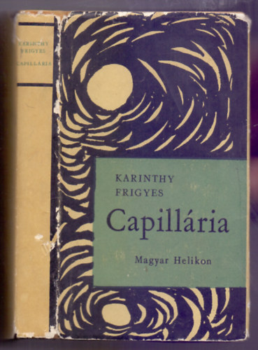 Karinthy Frigyes - Capillária (Gulliver hatodik útja - Bálint Endre illusztrációival)