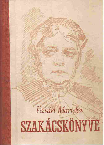 Vizvári Mariska szakácskönyve 1957