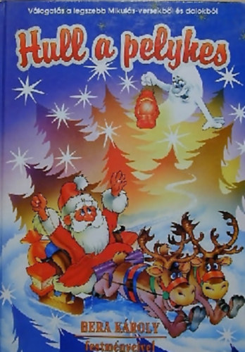 v�logatta: R. K�r�ndi Rita; Bera K�roly (rajzok) - Hull a pelyhes (V�logat�s a legszebb Mikul�s-versekb�l �s dalokb�l)