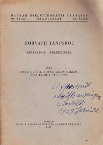 Nagy J. Bla (szerk.), Kovalovszky Mikls, Bka Lszl, Pais Dezs - Horvth Jnosrl - Mltatsok-Emlkezsek