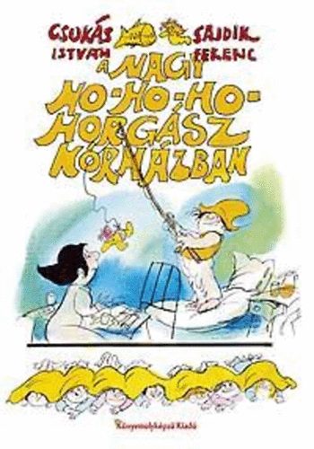 Sajdik Ferenc, Csuks Istvn - A Nagy Ho-ho-ho-horgsz krhzban