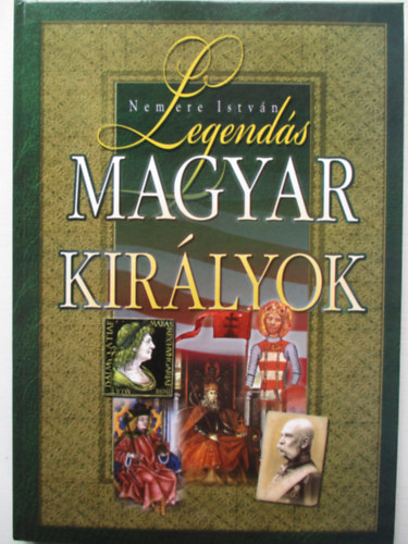 Nemere Istv�n - Legend�s magyar kir�lyok