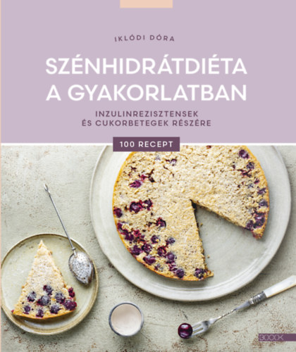 Iklódi Dóra - Szénhidrátdiéta a gyakorlatban