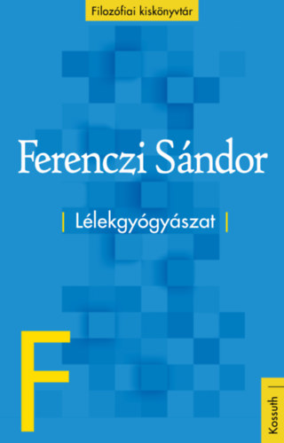 Ferenczi Sándor - Lélekgyógyászat