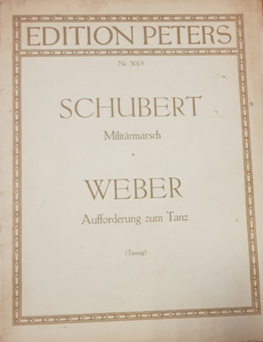 Schubert, Weber - Schubert - Milit�rmarsch - Weber - Aufforderung zum Tanz