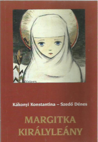 Szed Dnes, Kkonyi Konstantina - Margitka kirlyleny