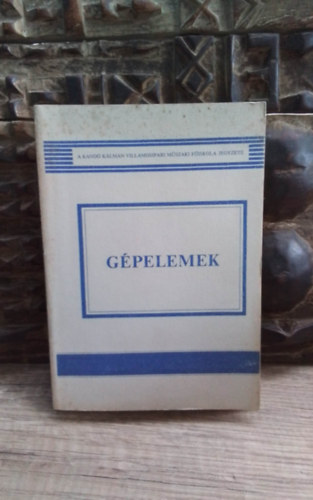 dm Pl, Rigler Gyrgy, Diszegi Gyrgy (lektor), Dr. Angyal Bla (lektor) - Gpelemek - A Kand Klmn Villamosipari Mszaki Fiskola Jegyzete