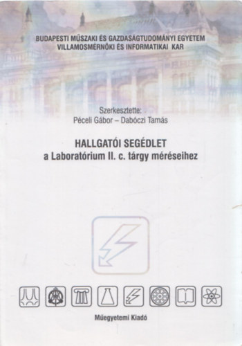 Pceli Gbor (szerk.), Dabczi Tams (szerk.) - Hallgati segdlet a Laboratrium II. c. trgy mrseihez