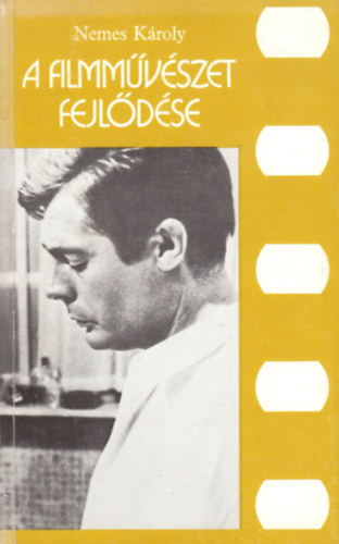 Nemes K�roly - A filmm�v�szet fejl�d�se
