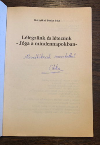 Krtyikn Benke Etka - Llegznk s lteznk (jga a mindennapokban)