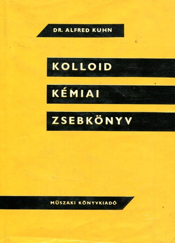 Dr. Alfred Kuhn - Kolloid kémiai zsebkönyv