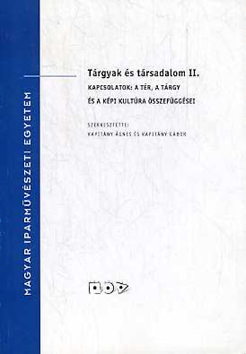 Kapitny gnes; Kapitny Gbor - Trgyak s trsadalom II. Kapcsolatok: a tr, a trgy s a kpi kultra...