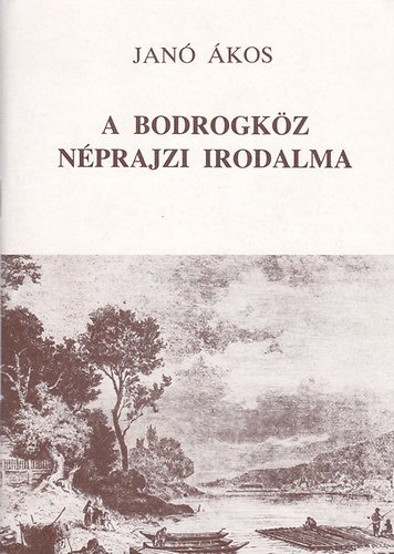 Jan kos - A Bodrogkz nprajzi irodalma