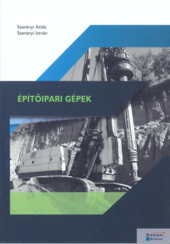 Szer�nyi Attila, Szer�nyi Istv�n - �p�t�ipari g�pek