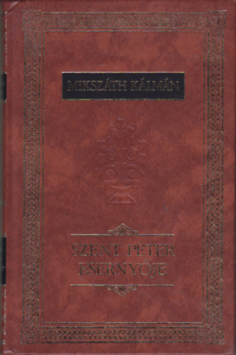 Miksz�th  K�lm�n - Szent P�ter eserny�je (Miksz�th K�lm�n �sszes m�ve 1. k�tet)