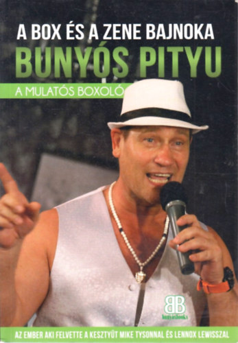 Buny�s Pityu - A box �s a zene bajnoka