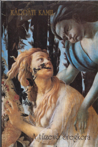 K�rp�ti Kamil - A t�zev� �regkora (Dedik�lt)