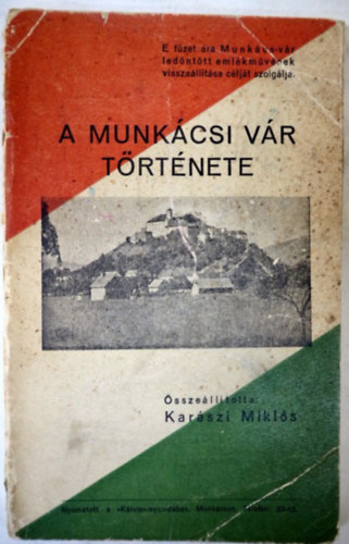 Kar�szi Mikl�s (�ssze�ll�totta) - A munk�csi v�r t�rt�nete 1938