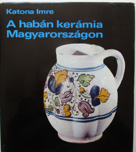 Katona Imre - A habn kermia Magyarorszgon