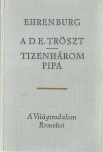 Ilja Ehrenburg - A D. E. tröszt-Tizenhárom pipa