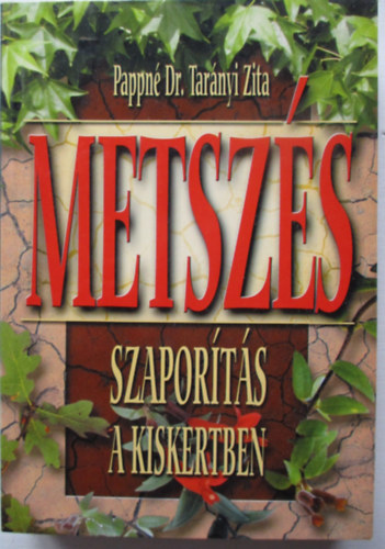 Pappn Dr.Tarnyi Zita - Metszs szaports a kiskertben