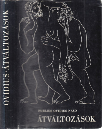 Publius Ovidius Naso, Fordította Devecseri Gábor - Átváltozások - Metamorphoses (Illusztrálta Pablo Picasso)