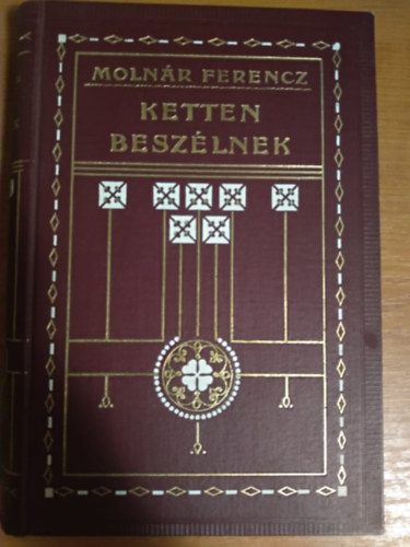 Moln�r Ferencz - Ketten besz�lnek