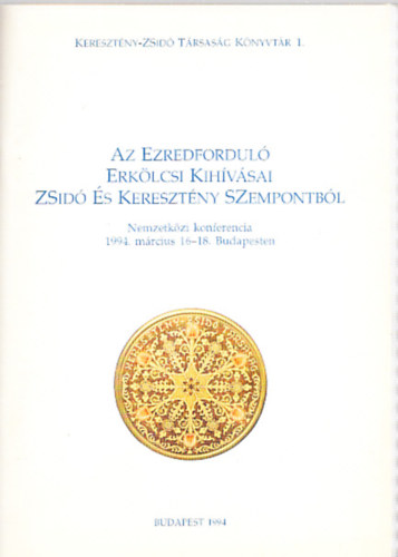 Dr. Zala Tams (szerk) - Az ezredfordul erklcsi kihvsai zsid s keresztny szempontbl