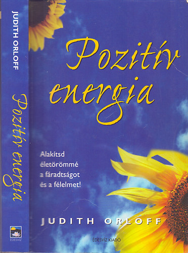 Judith Orloff - Pozitv energia (Alaktsd letrmm a fradsgot s a flelmet)