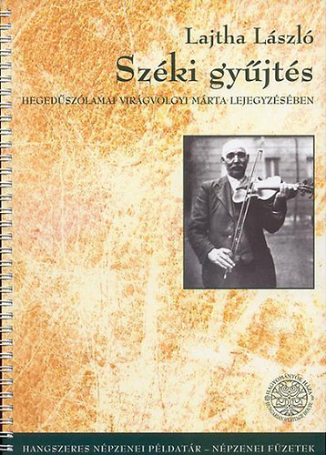 Lajtha Lszl - Szki gyjts - Hegedszlam Virgvlgyi Mrta lejegyzsben