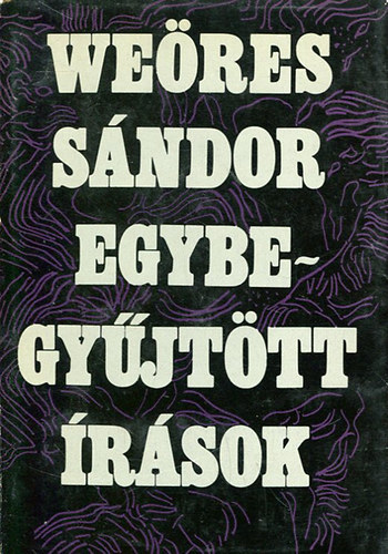 We�res S�ndor - Egybegy�jt�tt �r�sok 1-2.    (A szerz� fekete-feh�r fot�j�val illusztr�lva. teljes kiad�s)