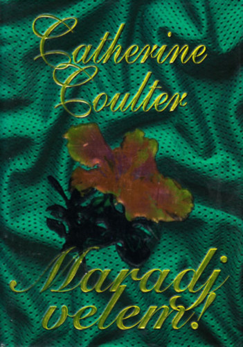 Catherine Coulter - Maradj velem!