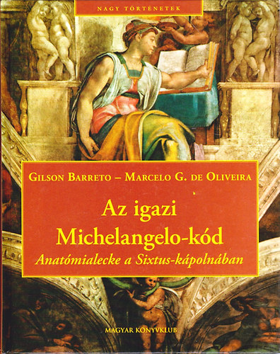 Marcelo G. DeOliveira; Gilson Barreto - Az igazi Michelangelo-kd - Anatmialecke a Sixtus-kpolnban