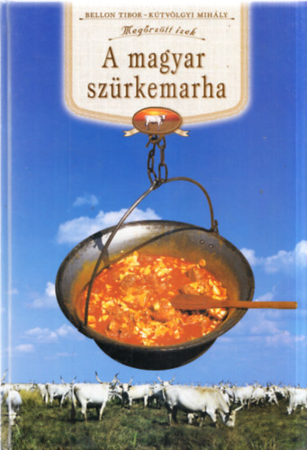 Bellon Tibor-Ktvlgyi Mihly, Tth Pter - 2db. Megrztt zek: A magyar szrkemarha + Mangalica