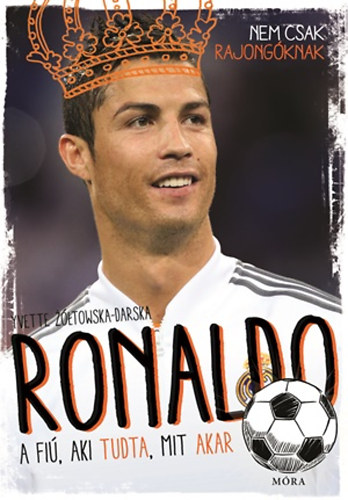 Yvette Żółtowska-Darska - Ronaldo - A fiú, aki tudta, mit akar