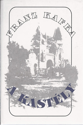 Franz Kafka - A kast�ly