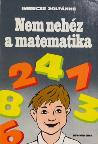Imrecze Zoltánné - Nem nehéz a matematika