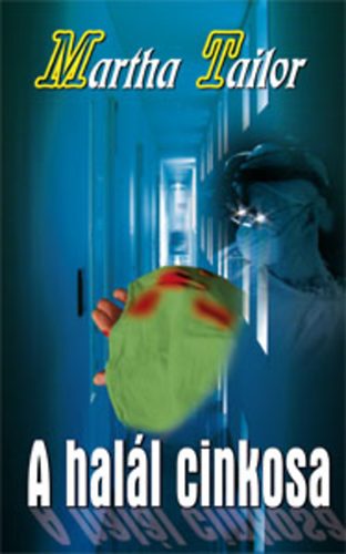 Martha Tailor - A hal�l cinkosa