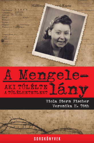 Sternfischer, Viola, H.tóth, Veronika - A Mengele-lány