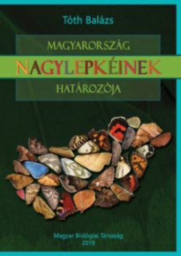 Tóth Balázs - Magyarország nagylepkéinek határozója