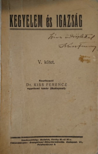 Dr. Kiss Ferencz (szerk.) - Kegyelem s igazsg V. ktet