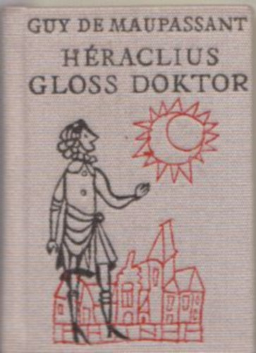 Guy de Maupassant - Héraclius gloss doktor