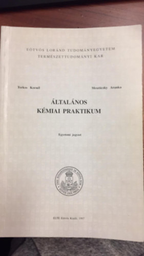 Meszticzky Aranka; Torkos Kornl - ltalnos kmiai praktikum