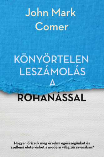 John Mark Comer - Könyörtelen leszámolás a rohanással